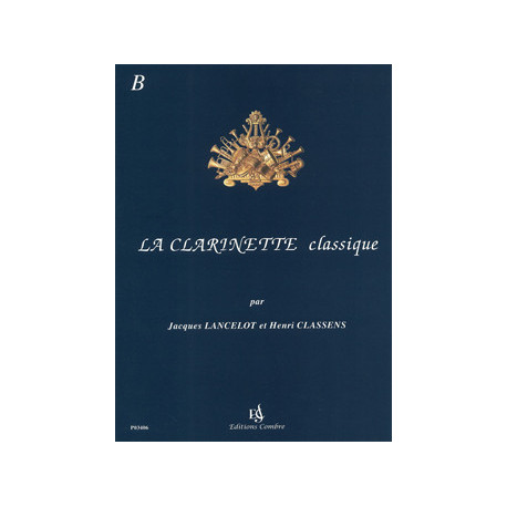 Jacques Lancelot/Henri Classens - La Clarinette classique Vol.B - Clarinette et Piano - Conducteur