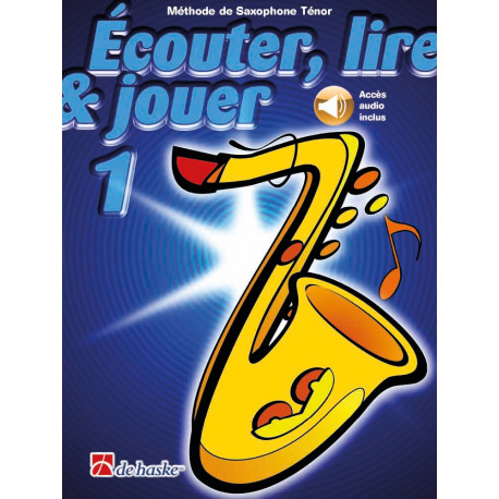 Écouter, lire & jouer 1 Saxophone Ténor Méthode de Saxophone Ténor - Saxophone Ténor - Recueil + Enregistrement(s) en ligne