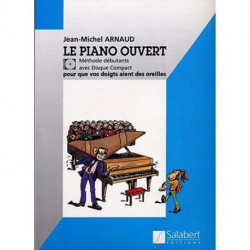 Jean-Michel Arnaud - Le Piano Ouvert : Pour que vos doigts aient des oreilles - Methode + Enregistrement(s) en ligne