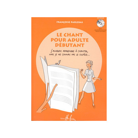 Françoise Parlebas - Le Chant pour adulte débutant - Chant - Recueil avec CD